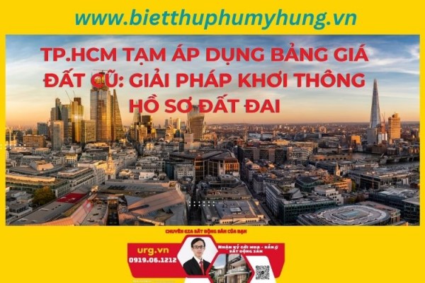 TP.HCM Tạm Áp Dụng Bảng Giá Đất Cũ: Giải Pháp Khơi Thông Hồ Sơ Đất Đai - Ảnh 1